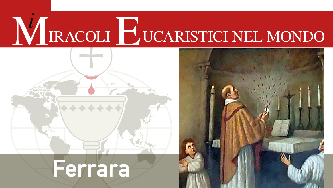 Il Miracolo Eucaristico di Ferrara (Italia, 1171)